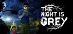 The Night is Grey * АВТОДОСТАВКА STEAM GIFT РОССИЯ