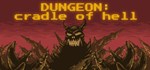 DUNGEON: Cradle of hell * STEAM GIFT РОССИЯ