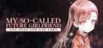 My So-called Future Girlfriend * STEAM GIFT РОССИЯ
