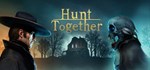 Hunt Together * АВТОДОСТАВКА STEAM GIFT РОССИЯ