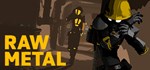 Raw Metal * АВТОДОСТАВКА STEAM GIFT РОССИЯ