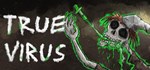 True Virus * АВТОДОСТАВКА STEAM GIFT РОССИЯ