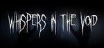Whispers in the Void * АВТОДОСТАВКА STEAM GIFT РОССИЯ