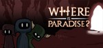 Where is Paradise ? * АВТОДОСТАВКА STEAM GIFT РОССИЯ