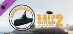 Ship Graveyard Simulator 2 - Submarines DLC * STEAM РФ