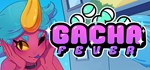 Gacha Fever * АВТОДОСТАВКА STEAM GIFT РОССИЯ
