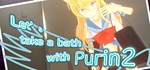 Let´s take a bath with Purin 2 * АВТОДОСТАВКА STEAM РФ