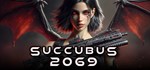 Succubus 2069 * АВТОДОСТАВКА STEAM РОССИЯ