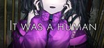 It was a human. * АВТОДОСТАВКА STEAM GIFT РОССИЯ