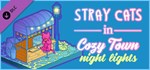 Stray Cats in Cozy Town: Night Lights * DLC STEAM GIFT