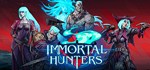 Immortal Hunters * АВТОДОСТАВКА STEAM РОССИЯ
