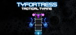 Tyfortress: Tactical Typing *АВТОДОСТАВКА STEAM РОССИЯ