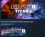 EVERSPACE™ 2 - Titans * DLC STEAM РОССИЯ
