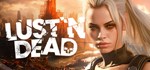 Lust ´n Dead *  АВТОДОСТАВКА STEAM РОССИЯ