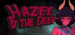 Hazel & The Deep * АВТОДОСТАВКА STEAM РОССИЯ