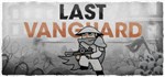 Last Vanguard * АВТОДОСТАВКА STEAM РОССИЯ