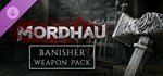 MORDHAU - Banisher Weapon Pack * DLC STEAM РОССИЯ