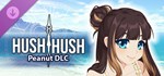 Hush Hush - Peanut DLC * DLC STEAM РОССИЯ