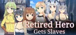 Retired Hero Gets Slaves * АВТОДОСТАВКА STEAM РОССИЯ