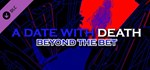 A Date with Death - Beyond the Bet DLC *STEAM РОССИЯ