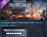 Terminator: Dark Fate - Defiance: We are Legion *STEAM
