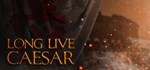 Long Live Caesar * АВТОДОСТАВКА STEAM РОССИЯ