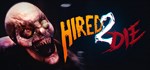 Hired 2 Die * АВТОДОСТАВКА STEAM РОССИЯ