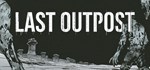 Last Outpost * АВТОДОСТАВКА STEAM РОССИЯ
