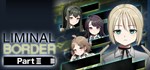 Liminal Border Part III * АВТОДОСТАВКА STEAM РОССИЯ