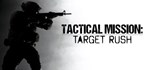 Tactical Mission: Target Rush * STEAM GIFT РОССИЯ