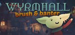 WYRMHALL: Brush and Banter * АВТОДОСТАВКА STEAM РОССИЯ