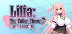 Lilia: The Fallen Flower in the Prison City*STEAM GIFT