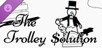 The Trolley $olution DLC STEAM РОССИЯ