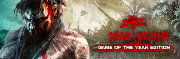 Dead Island: Game of the Year Edition (Steam Gift)