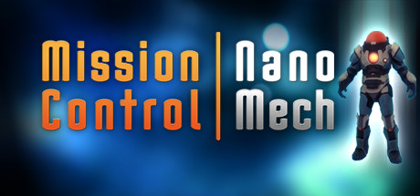 Mission Control: NanoMech (Region Free) Steam Key