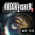 The Strange Story Of Brian Fisher 2 | Xbox * Ключ/Код