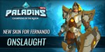 Paladins: Fernando Onslaught Skin PC Ключ / Key - irongamers.ru