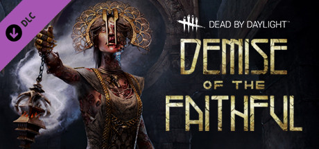 Купить DLC Dead by Daylight - Demise of the Faithful chapter по низкой
                                                     цене