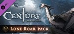 Century: Age of Ashes - Lone Roar Packk DLC | Steam Key - irongamers.ru