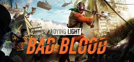 Dying Light Bad Blood  KEY INSTANTLY / STEAM KEY