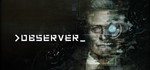 Observer КЛЮЧ СРАЗУ / STEAM KEY