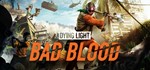 Dying Light Bad Blood   / STEAM KEY / REGION FREE - irongamers.ru