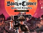 BLACK CLOVER: QUARTET KNIGHTS Deluxe КЛЮЧ СРАЗУ