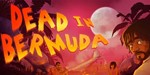 Dead In Bermuda КЛЮЧ СРАЗУ / STEAM KEY