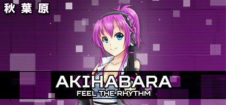 Akihabara - Feel the Rhythm (Steam/ Region Free)
