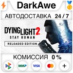 Dying Light 2: Reloaded Edition +SELECT STEAMRU⚡️AUTO - irongamers.ru