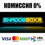Shadow BoXR STEAM•RU **АВТОДОСТАВКА *0%