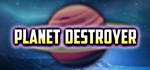 Planet destroyer (Steam key/Region free) - irongamers.ru