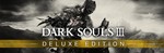 🔑DARK SOULS III - Deluxe Edition / Ключ Steam / RU+CIS