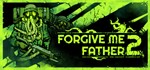 🔑  Forgive Me Father 2 / Ключ Steam  / Все регионы